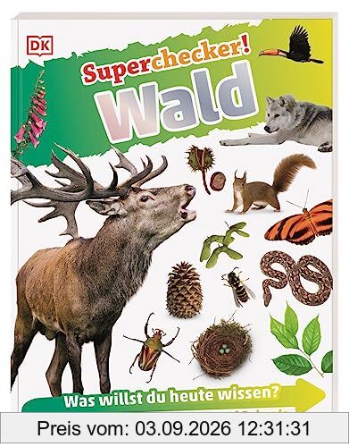Superchecker! Wald: Was willst du heute wissen? Coole Fakten, Steckbriefe und Rekorde. Für Kinder ab 7 Jahren