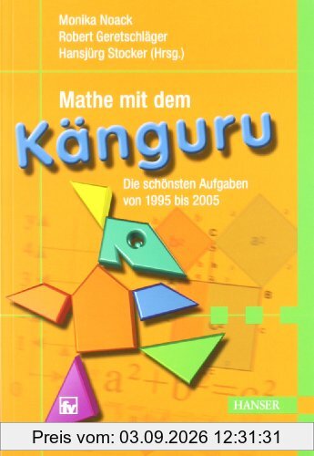 Mathe mit dem Känguru 1: Die schönsten Aufgaben von 1995 bis 2005