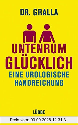 Untenrum glücklich: Eine urologische Handreichung