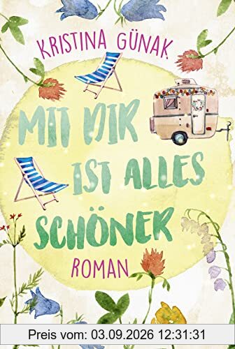 Mit dir ist alles schöner: Roman