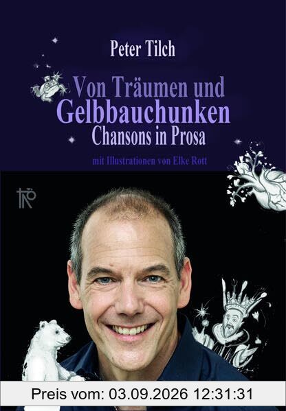 Von Träumen und Gelbbauchunken: Chansons in Prosa