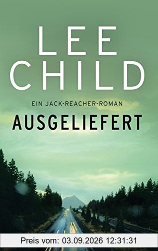 Ausgeliefert: Ein Jack-Reacher-Roman