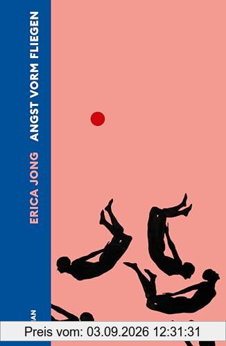 Angst vorm Fliegen: Roman | Der feministische Klassiker neu übersetzt