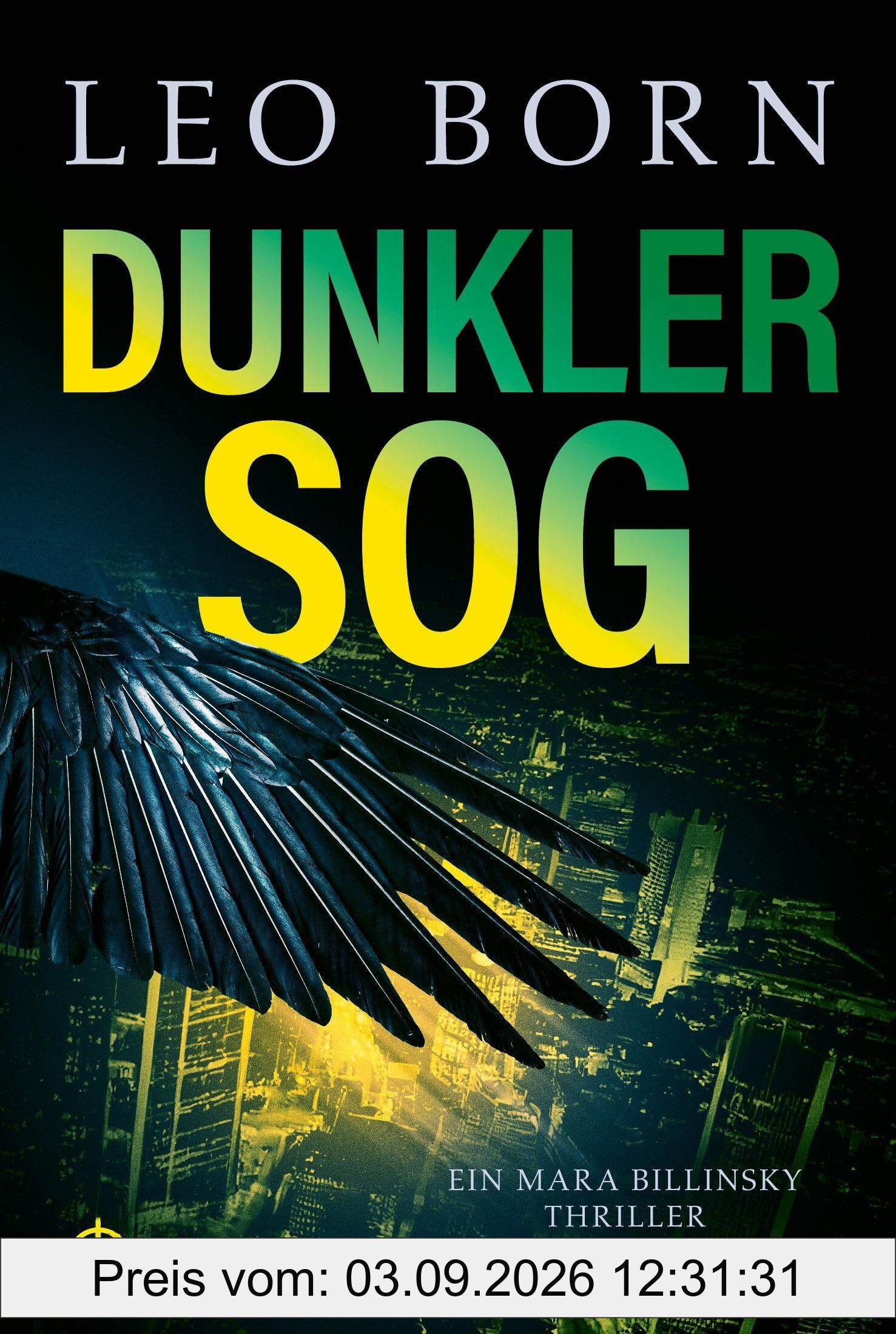 Dunkler Sog: Ein Mara Billinsky Thriller | Jubiläumsband - der 10. Fall für die Krähe! (Ein Fall für Mara Billinsky, Band 10)