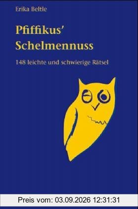 Pfiffikus' Schelmennuss: 148 leichte und schwierige Rätsel