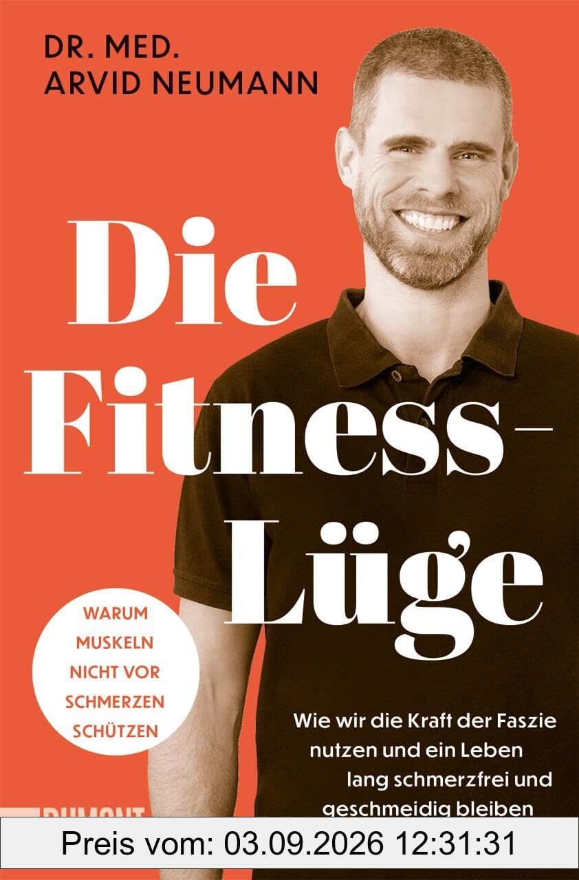 Die Fitness-Lüge: Wie wir die Kraft der Faszie nutzen und ein Leben lang schmerzfrei und geschmeidig bleiben | Warum Muskeln nicht vor Schmerzen schützen
