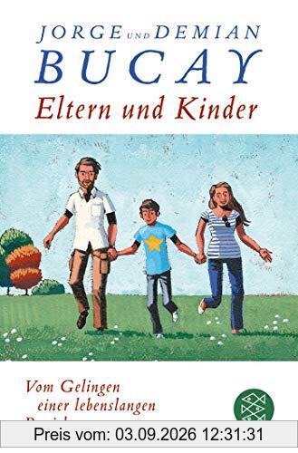 Eltern und Kinder: Vom Gelingen einer lebenslangen Beziehung