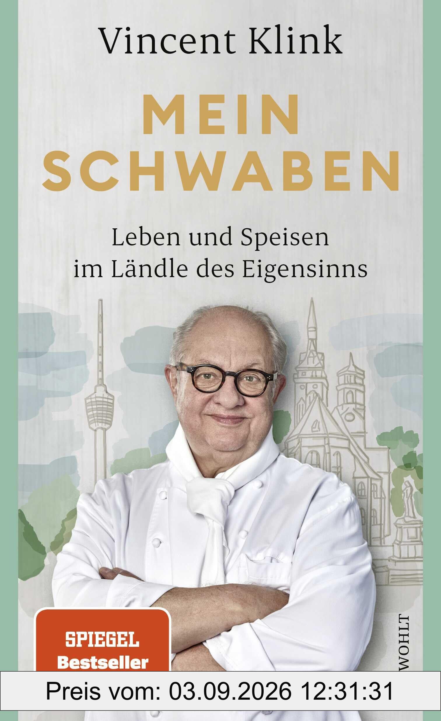 Mein Schwaben: Leben und Speisen im Ländle des Eigensinns