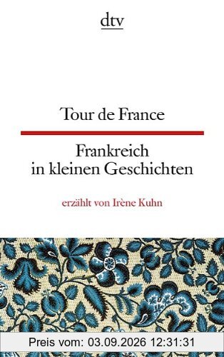 Tour de France Frankreich in kleinen Geschichten