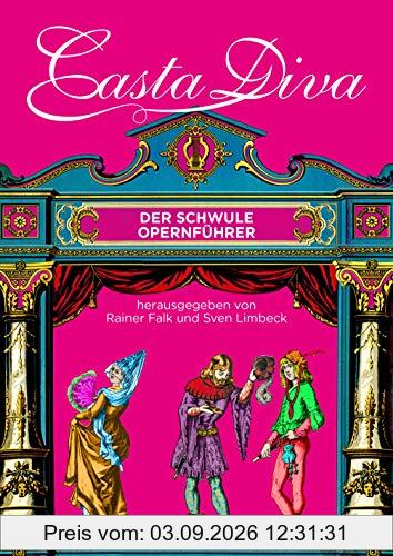 Casta Diva: Der schwule Opernführer