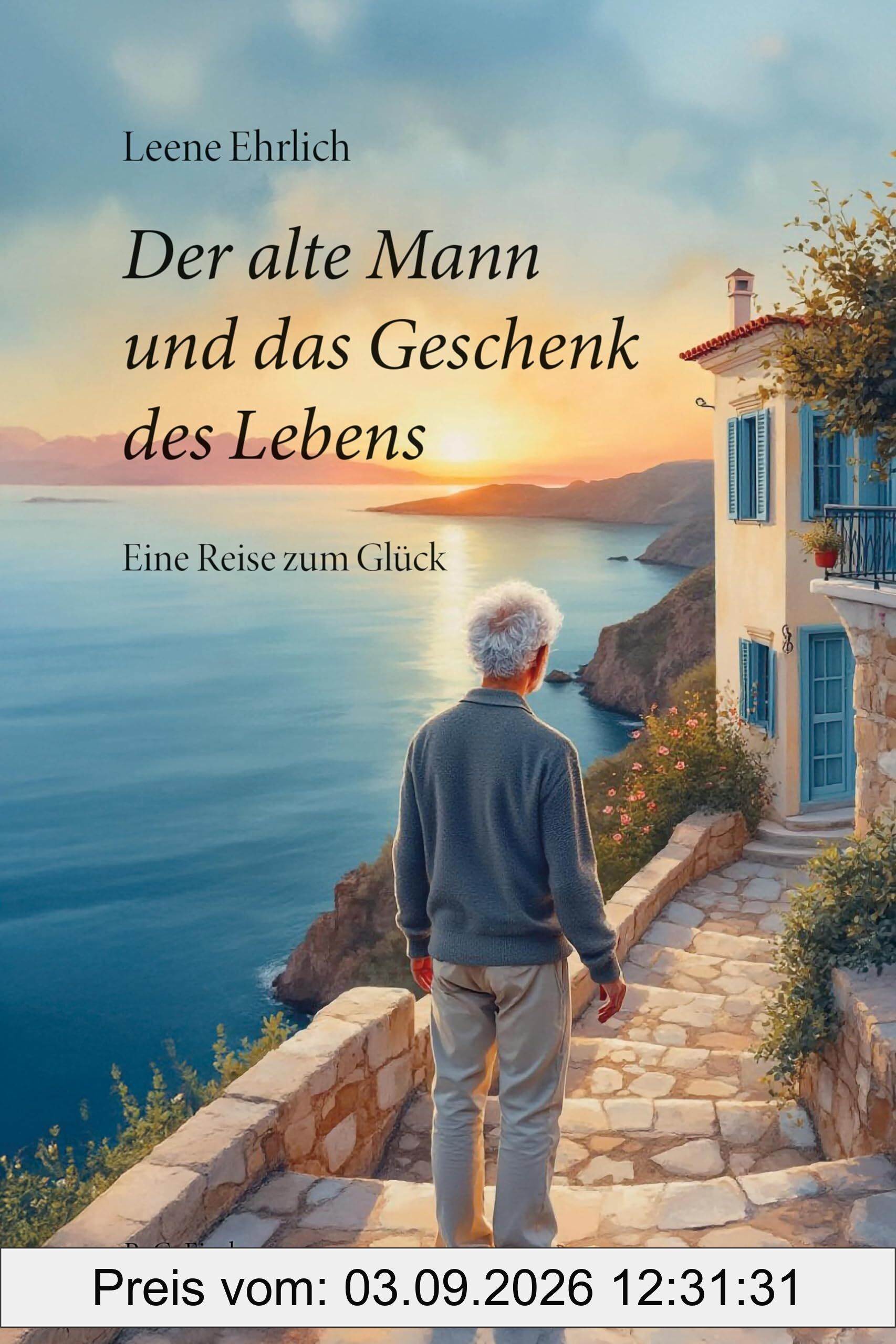 Der alte Mann und das Geschenk des Lebens: Eine Reise zum Glück