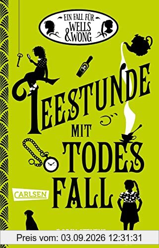 Ein Fall für Wells & Wong 2: Teestunde mit Todesfall: Internatskrimi ab 12 (2)