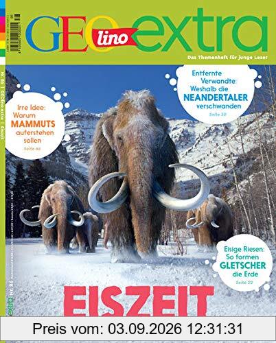 GEOlino Extra / GEOlino extra 86/2020 - Eiszeit: Monothematisches Themenheft für kleine Abenteurer