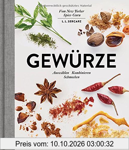 Gewürze: Auswählen Kombinieren Schmecken
