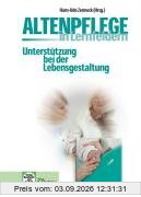 Altenpflege in Lernfeldern. Unterstützung bei der Lebensgestaltung