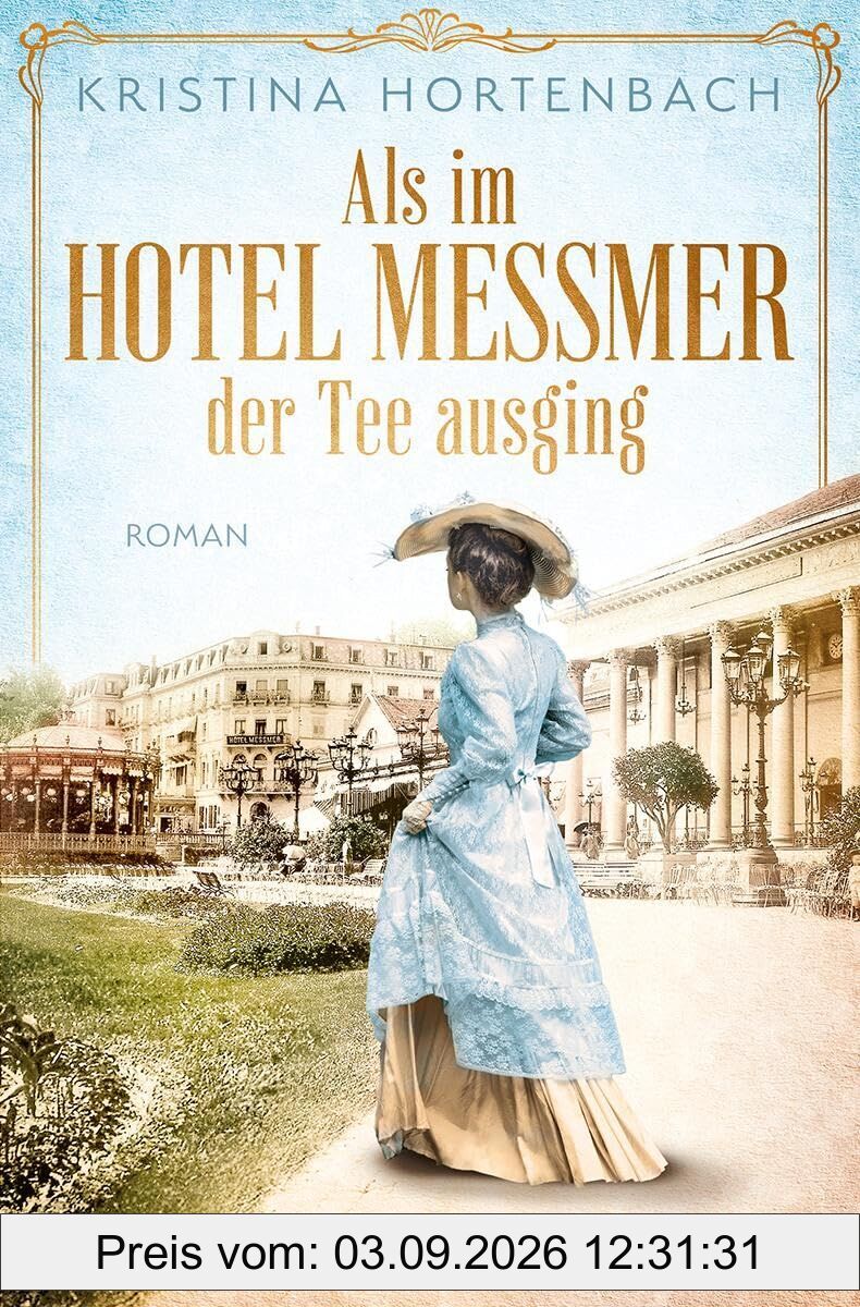 Als im Hotel Messmer der Tee ausging