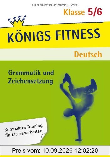 Königs Fitness: Grammatik und Zeichensetzung 5./6. Klasse - Deutsch
