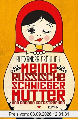 Meine russische Schwiegermutter und andere Katastrophen: Roman