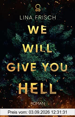 We Will Give You Hell: Roman | Urban Fantasy | »Aufwühlend, wütend und absolut episch! Lina Frisch zeigt, dass Wut nötig ist, um die Welt zu verändern.« Justine Pust