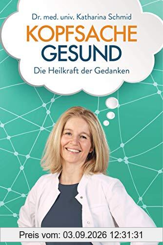 Kopfsache gesund: Die Heilkraft der Gedanken