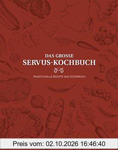 Das große Servus-Kochbuch Band 1: Traditionelle Rezepte aus Österreich