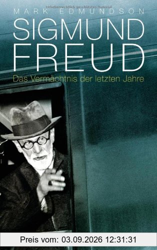 Sigmund Freud: Das Vermächtnis der letzten Jahre
