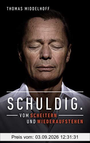Schuldig.: Vom Scheitern und Wiederaufstehen