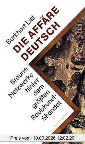 Die Affäre Deutsch: Braune Netzwerke hinter dem größten Raubkunst-Skandal