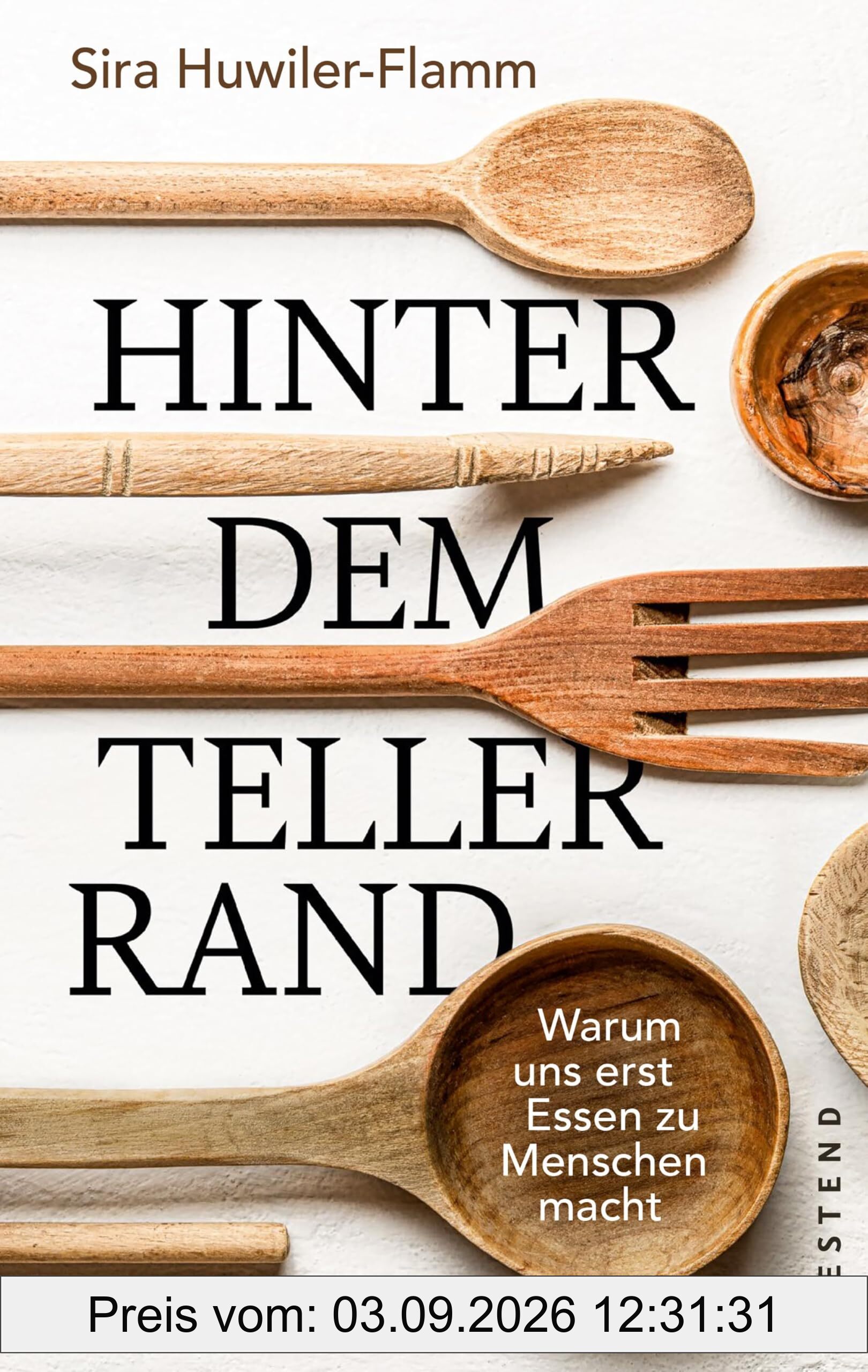 Hinter dem Tellerrand: Warum uns erst Essen zu Menschen macht