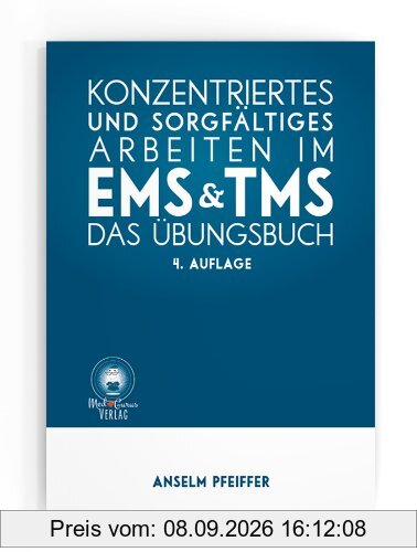 Konzentriertes und sorgfältiges Arbeiten im EMS & TMS: Das Übungsbuch