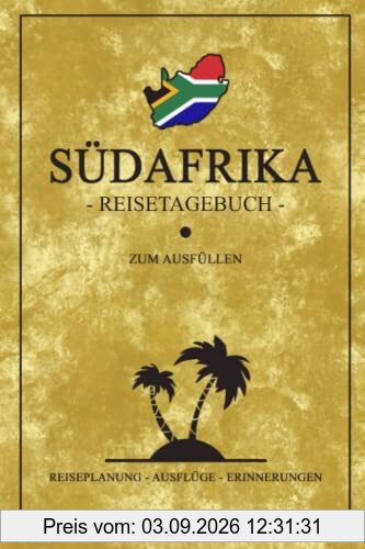 Südafrika Reisetagebuch: Kleines Notizbuch für den Urlaub / Südafrikanische Flagge Reise Tagebuch Geschenke / Reisebuch Südafrika Wandern, Rundreise und Roadtrip / Souvenir und Geschenkideen
