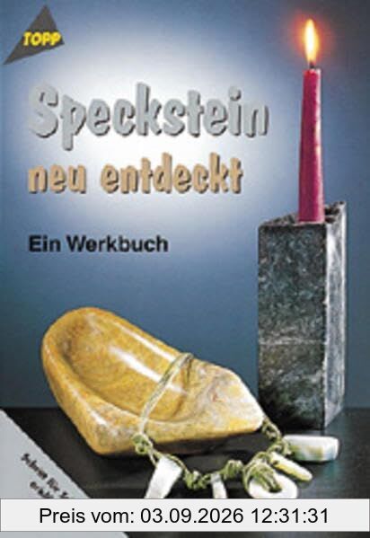 Speckstein neu entdeckt: Ein Werkbuch