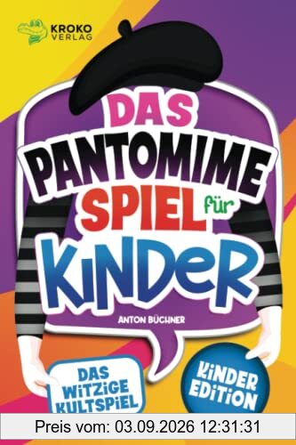 Das Pantomime Spiel für Kinder: Das witzige Kultspiel in der Kinder Edition