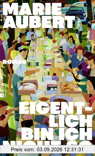 Eigentlich bin ich nicht so: Ein Roman, in dem wir uns wiederfinden: Familie ist Wahnsinn und Liebe zugleich.