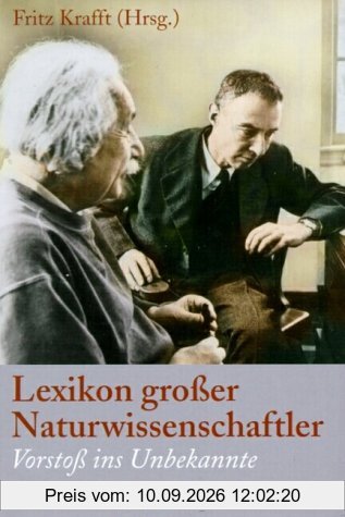 Lexikon großer Naturwissenschaftler. Vorstoß ins Unbekannnte