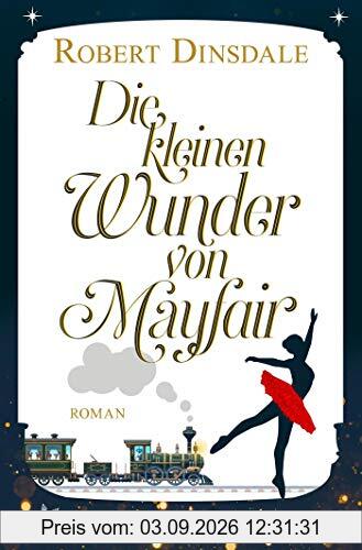 Die kleinen Wunder von Mayfair: Roman