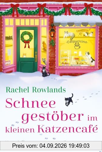 Schneegestöber im kleinen Katzencafé: Roman | Cozy Kleinstadt-Romance mit winterlicher Atmosphäre | Für Fans von »Meet Me In Autumn« und den Romanen von Sarah Morgan