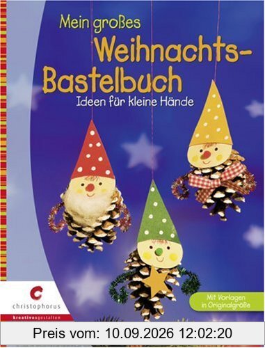 Mein großes Weihnachts-Bastelbuch: Ideen für kleine Hände