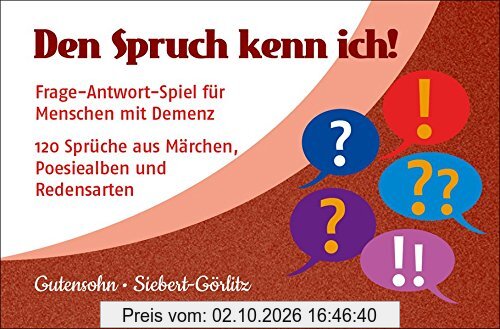 Den Spruch kenn ich!: Frage-Antwort-Spiel zum Rätseln und Erinnern