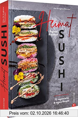 Kochbuch – Heimat-Sushi: Regionale, saisonale Zutaten. Vegetarische und vegane Rezepte für nachhaltiges Soulfood.