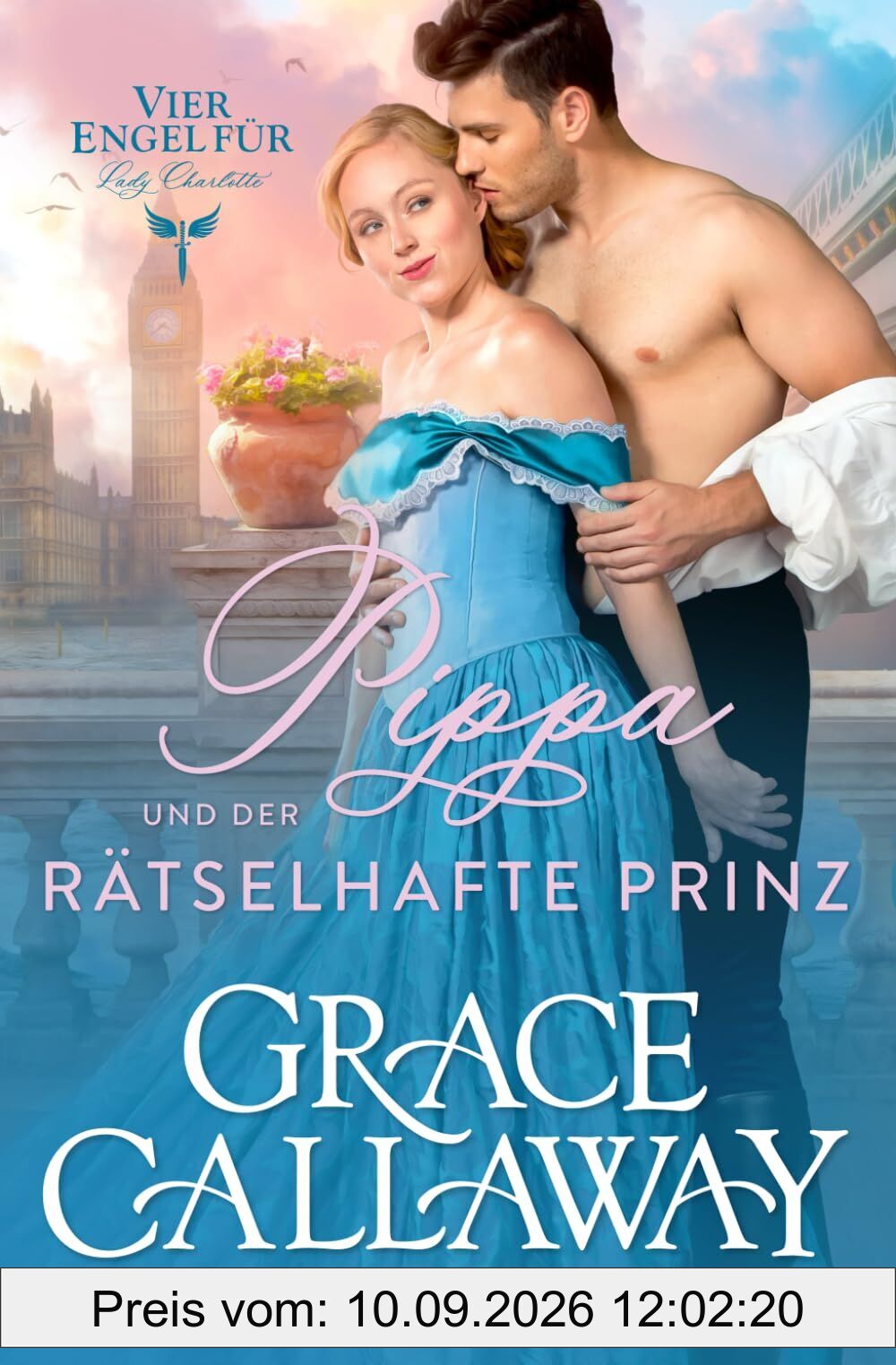 Pippa und der rätselhafte Prinz (Vier Engel für Lady Charlotte, Band 2)