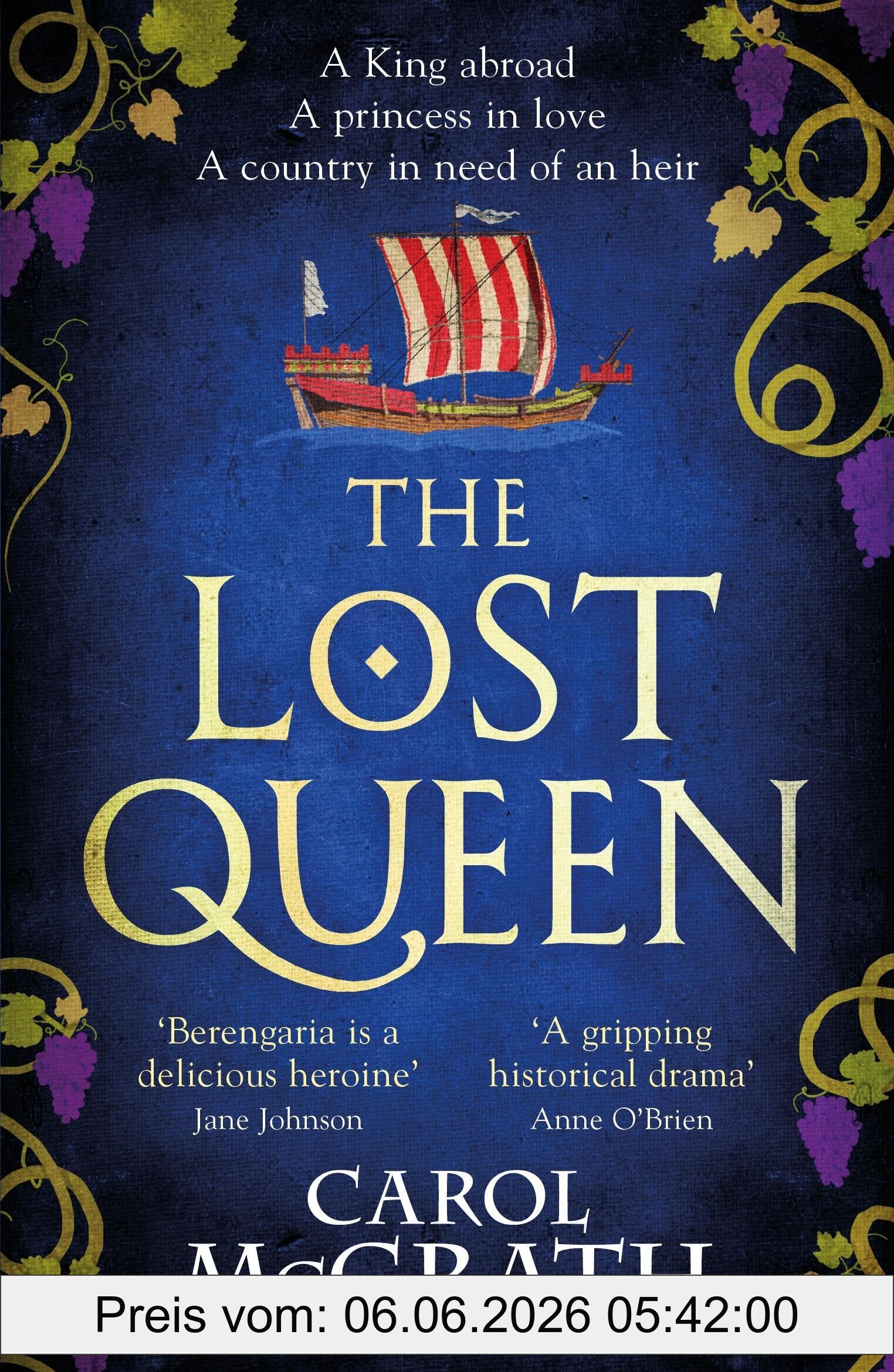 Carol McGrath The Lost Queen, The Stunning Historical Novel Of A Feisty, Intelligent Queen And Her Epic Journey To Reunite With Her King