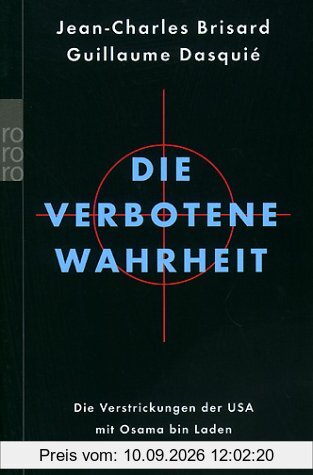 Die verbotene Wahrheit. Die Verstrickung der USA mit Osama Bin Laden.