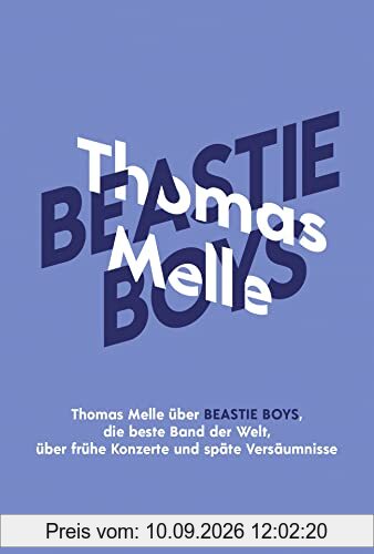 Thomas Melle über Beastie Boys, die beste Band der Welt, über frühe Konzerte und späte Versäumnisse (KiWi Musikbibliothek, Band 17)