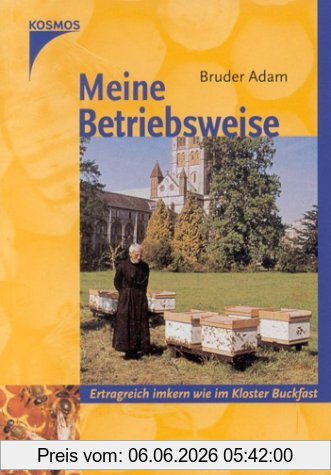 Bruder Adam Meine Betriebsweise, Erfolgreich Imkern Wie Im Kloster Buckfast