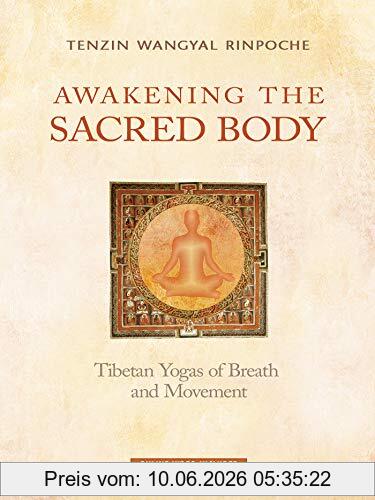 Tenzin Wangyal Rinpoche Awakening The Sacred Body, Tibetan Yogas Of Breath And Movement