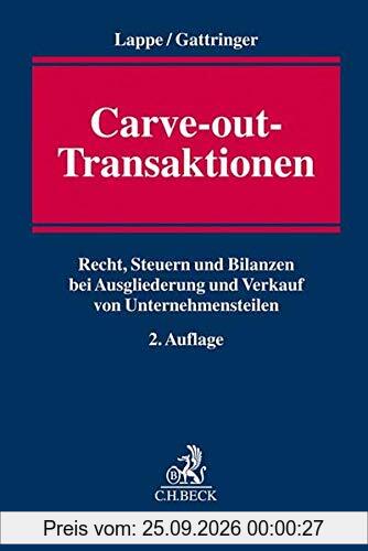 Carve-out-Transaktionen: Recht, Steuern und Bilanzen bei Ausgliederung und Verkauf von Unternehmensteilen