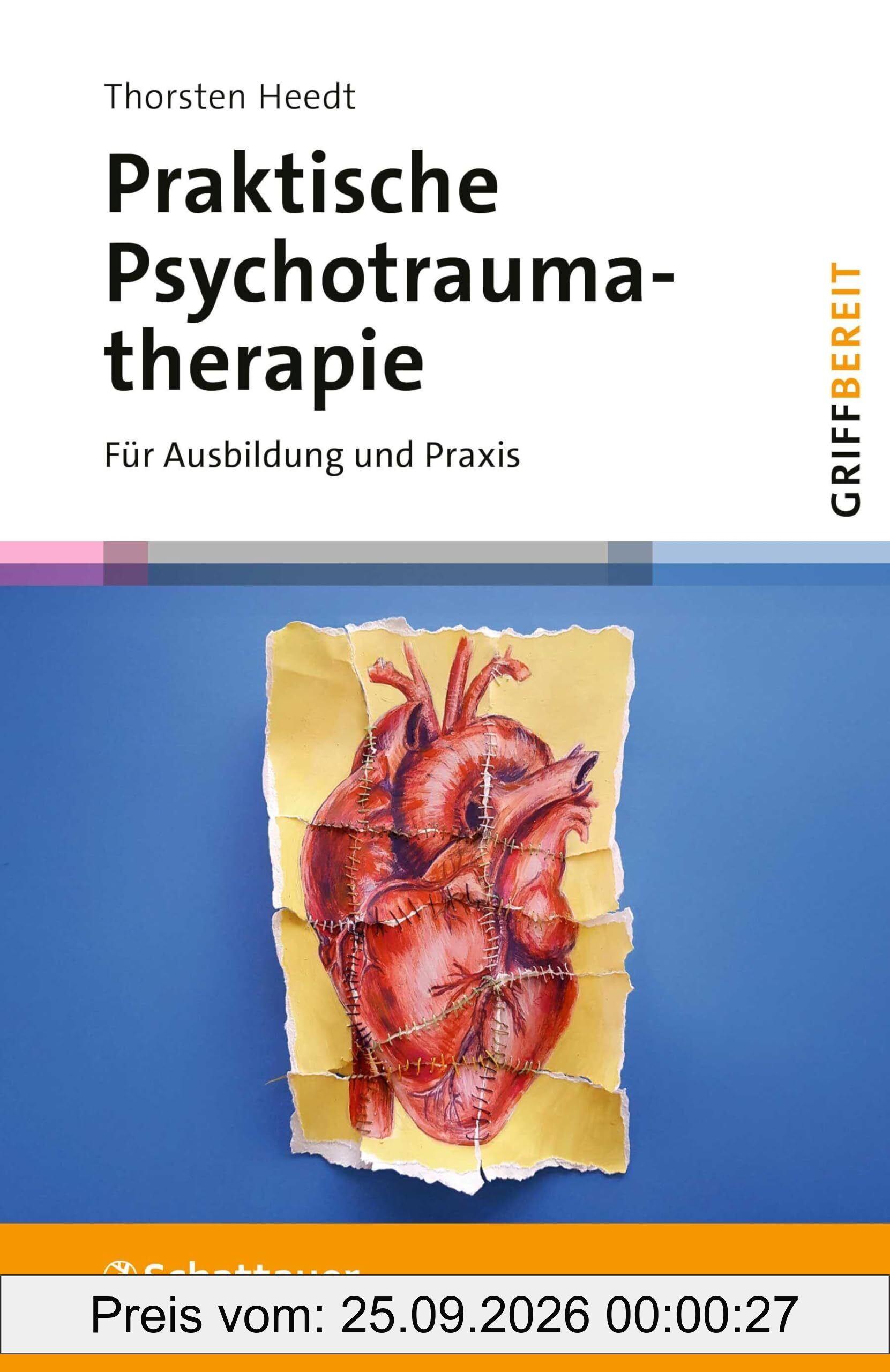 Praktische Psychotraumatherapie: Für Ausbildung und Praxis (griffbereit)