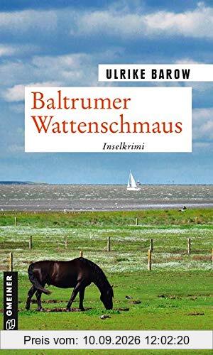 Baltrumer Wattenschmaus: Inselkrimi (Oberkommissar Michael Röder) (Kriminalromane im GMEINER-Verlag)