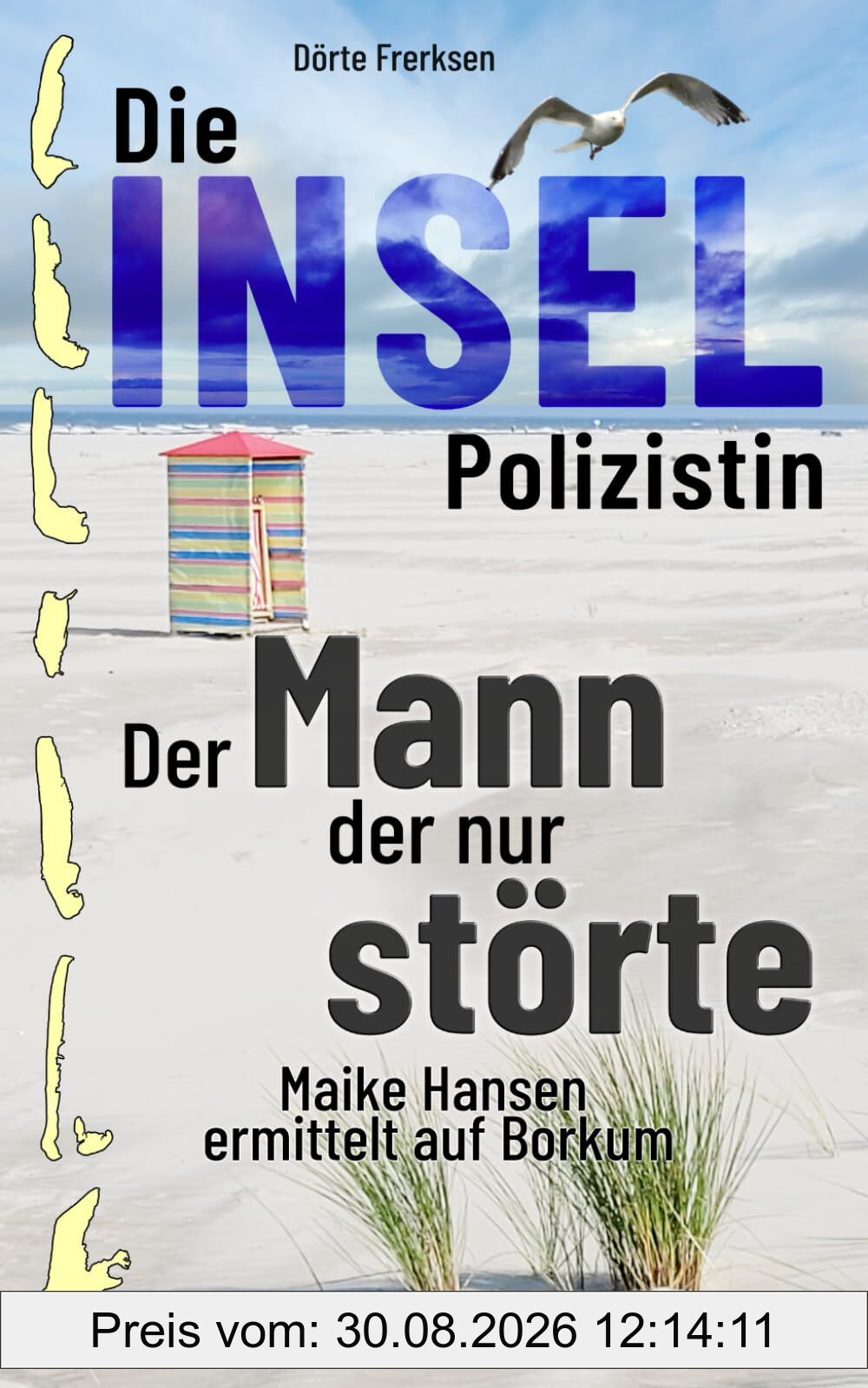 Die Inselpolizistin. Der Mann der nur störte: Maike Hansen ermittelt auf Borkum. Ostfrieslandkrimi